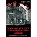 Roots of Violence in Black Philadelphia, 1860-1900