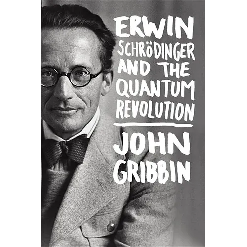 Erwin Schrodinger and the Quantum Revolution