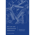 EU Law and International Arbitration: Managing Distrust Through Dialogue