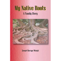My Native Roots. A Family Story