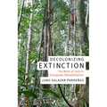 Decolonizing Extinction: The Work of Care in Orangutan Rehabilitation