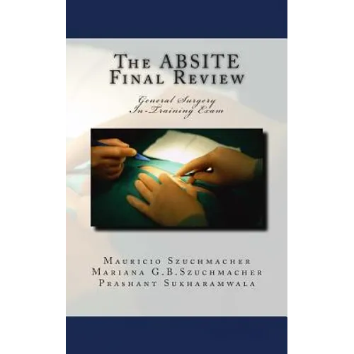 The ABSITE Final Review: General Surgery Intraining Exam