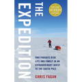 The Expedition: Two Parents Risk Life and Family in an Extraordinary Quest to the South Pole