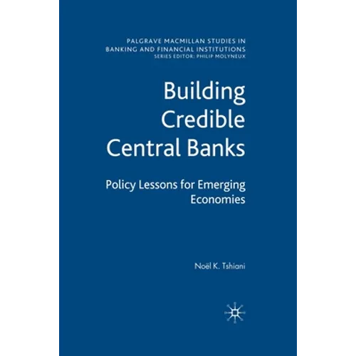 Building Credible Central Banks: Policy Lessons for Emerging Economies