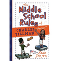 The Middle School Rules of Charles Tillman: As Told by Sean Jensen