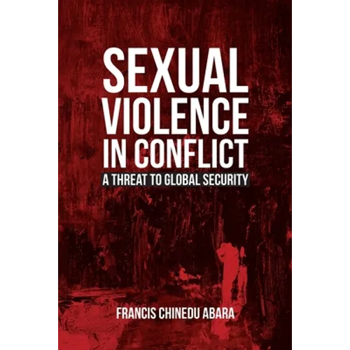 Sexual Violence in Conflict: A Threat to Global Security