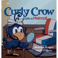 Curly Crow Gets a Haircut: A Children's Book About Identity and Trust for Kids Ages 4-8