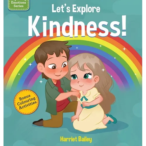 Lets Explore Kindness: A Children's Book Exploring and Understanding Kindness, Compassion and Friendship