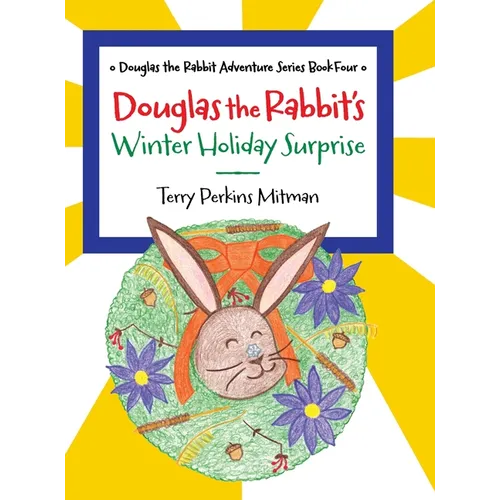 Douglas the Rabbit's Winter Holiday Surprise