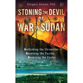Stoning the Devil of War in Sudan: Rethinking the Chronicles, Resolving the Puzzles, and Reversing the Cycles