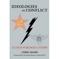 Ideologies in Conflict: A Cold War Docu-Story