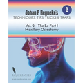 Johan P. Reyneke's Techniques, Tips, Tricks & Traps Vol 2: The Le Fort I Maxillary Osteotomy