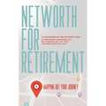 Networth for Retirement: Mapping Out Your Journey