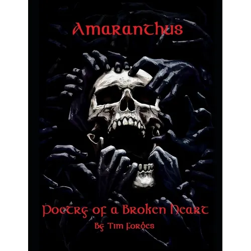 Amaranthus: Poetry of a Broken Heart