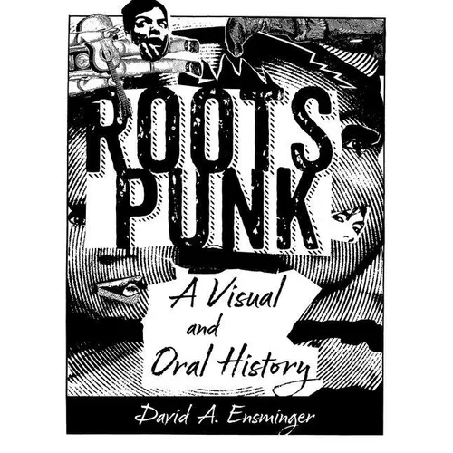 Roots Punk: A Visual and Oral History (Hardback)