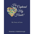 He Captured My Heart! My Story of Love