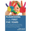 Flourishing in the First Five Years: Connecting Implications from Mind, Brain, and Education Research to the Development of Young Children