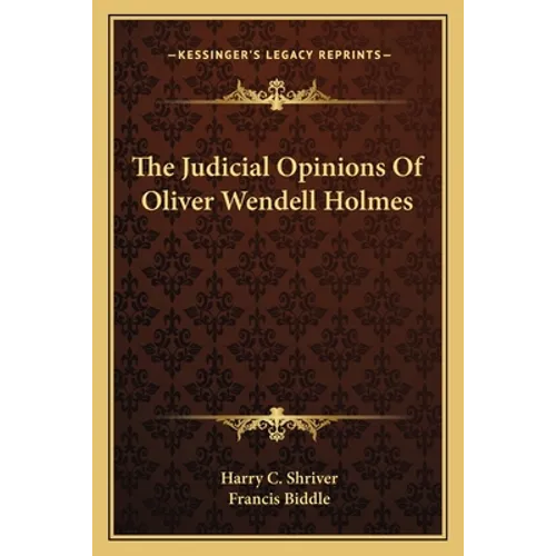 The Judicial Opinions Of Oliver Wendell Holmes