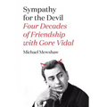 Sympathy for the Devil: Four Decades of Friendship with Gore Vidal
