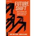 Futureshift: How Business and Brands Prepare for What Comes Next