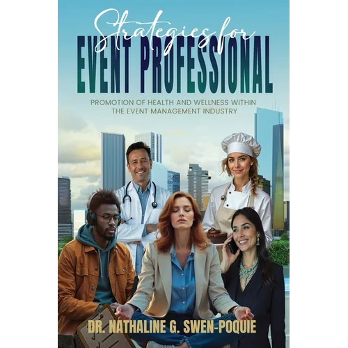Strategies for Event Professional: Promotion of Health and Wellness Within The Event Management Industry