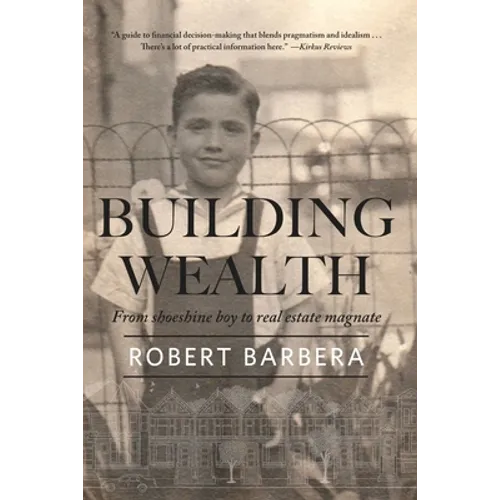 Building Wealth: From Shoeshine Boy to Real Estate Magnate