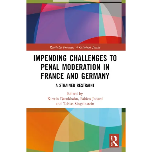 Impending Challenges to Penal Moderation in France and Germany: A Strained Restraint