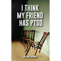 I Think My Friend Has PTSD