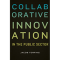 Collaborative Innovation in the Public Sector