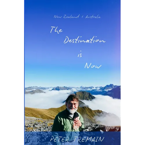The Destination is Now: New Zealand & Australia