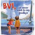BVI, we never want to say goodbye: A story of our first sailing trip.