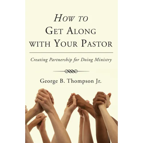 How to Get Along with Your Pastor