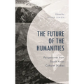 The Future of the Humanities: Perspectives from South Asian Cultural Studies