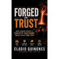 Forged on Trust, How Leaders Create a Safety Culture where people come first