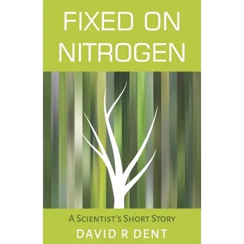 Fixed on Nitrogen: A Scientist's Short Story