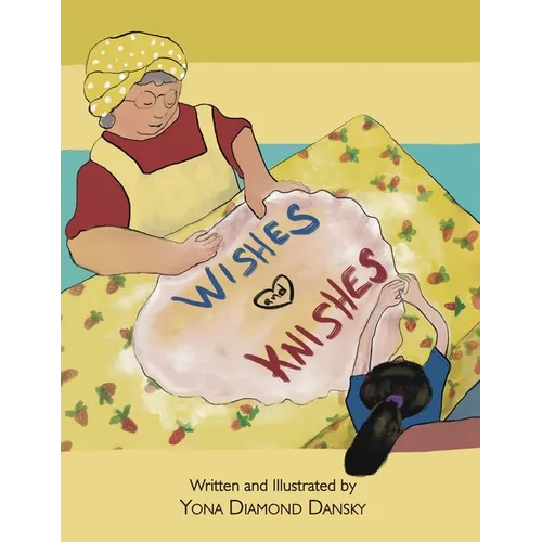 Wishes and Knishes