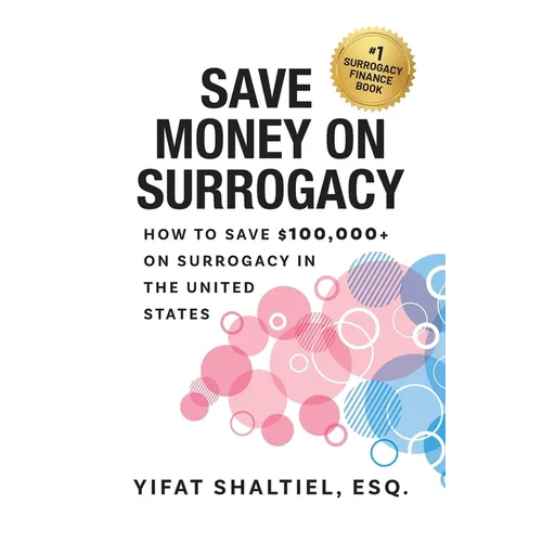 Save Money on Surrogacy: How to Save $100,000+ on Surrogacy in the United States