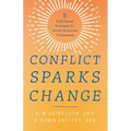 Conflict Sparks Change: 8 Field-Tested Strategies for Human Resources Professionals