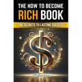 The How to Become Rich Book