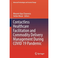 Contactless Healthcare Facilitation and Commodity Delivery Management During Covid 19 Pandemic