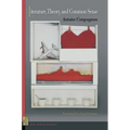 Literature, Theory, and Common Sense