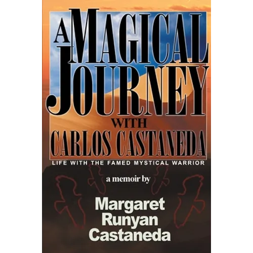 A Magical Journey with Carlos Castaneda