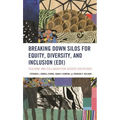 Breaking Down Silos for Equity, Diversity, and Inclusion (Edi): Teaching and Collaboration Across Disciplines
