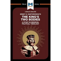An Analysis of Ernst H. Kantorwicz's the King's Two Bodies: A Study in Medieval Political Theology