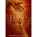 God's Hand Upon My Life: New Edition