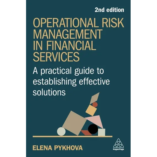 Operational Risk Management in Financial Services: A Practical Guide to Establishing Effective Solutions