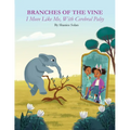 BRANCHES OF THE VINE- I Move Like Me, With Cerebral Palsy