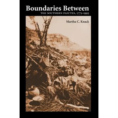 Boundaries Between: The Southern Paiutes, 1775-1995