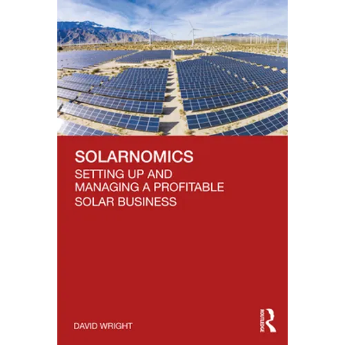 Solarnomics: Setting Up and Managing a Profitable Solar Business