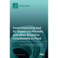 Food Processing and Its Impact on Phenolic and other Bioactive Constituents in Food